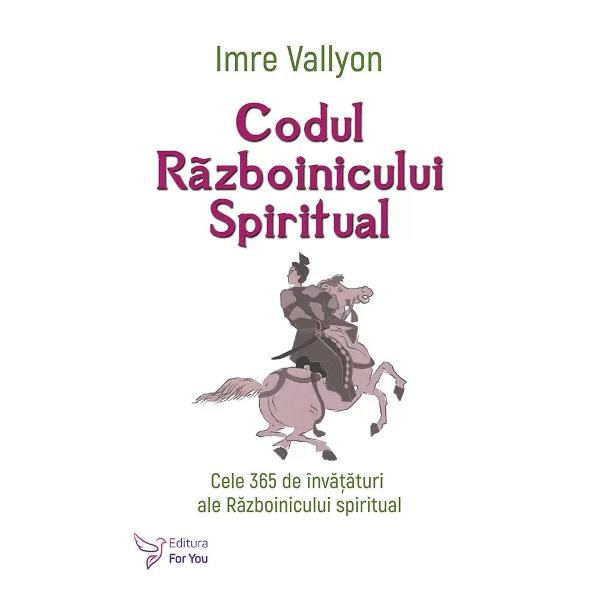 Porne&537;te în c&259;l&259;toria spiritual&259; spre Con&537;tien&539;a Divin&259;Cartea „Codul R&259;zboinicului Spiritual” î&539;i prezint&259; esen&539;a C&259;ii pe care merge adev&259;ratul R&259;zboinic Spiritual &537;i regulile în func&539;ie de care î&537;i tr&259;ie&537;te fiecare zi binecuvântat&259; a vie&539;ii saleCalea R&259;zboinicului Spiritual 