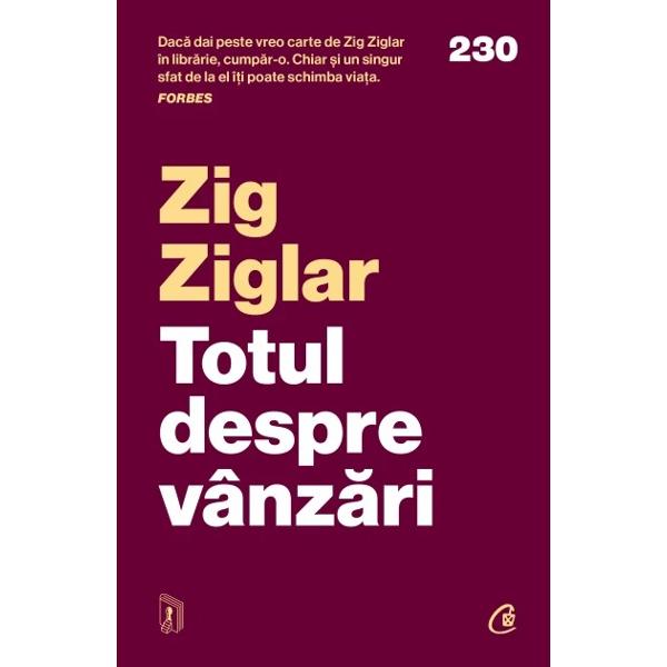 Înva&539;&259; din în&539;elepciunea unuia dintre cei mai mari speakeri &537;i traineri din lume cum s&259; convingi clien&539;ii cât mai eficient mai des &537;i nu în ultimul rând mai etic În lumea de azi pare aproape imposibil s&259; începi ceva de la zero Tocmai din acest motiv Zig Ziglar &537;i-a folosit cei patruzeci de ani de experien&539;&259; ca s&259; conceap&259; un ghid pentru agen&539;ii de vânz&259;ri care vor 