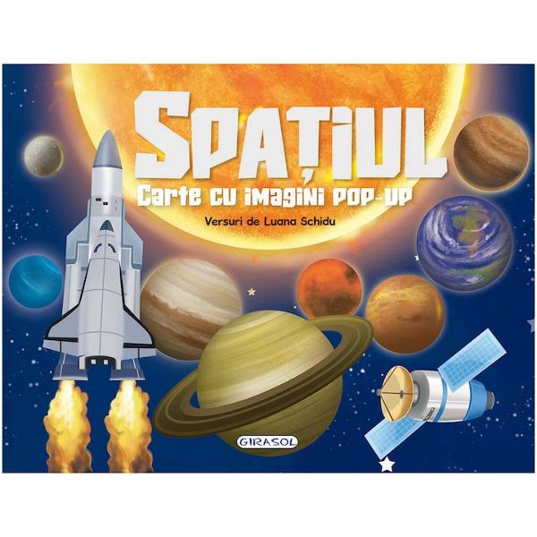 Bucura-te de aceasta carte pop-up despre spatiu joaca-te si invata lucruri uluitoare citind versurile