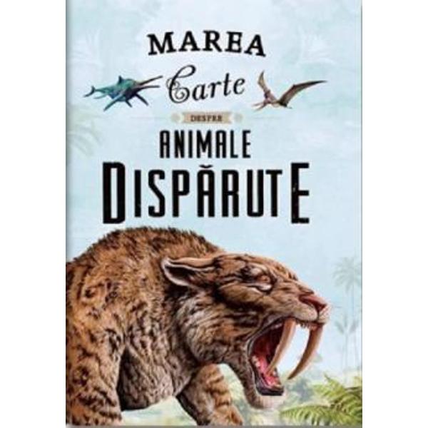 Marea carte despre animale disparuteEste o enciclopedie vizual&259; impresionant&259; destinat&259; cititorilor tineri &537;i adul&539;i care exploreaz&259; istoria animalelor disp&259;rute Cartea ofer&259; o privire detaliat&259; asupra speciilor care au tr&259;it pe P&259;mânt în diferite epoci &537;i au disp&259;rut fie din cauza schimb&259;rilor naturale ale mediului fie din cauza activit&259;&539;ilor umaneScris&259; într-un 