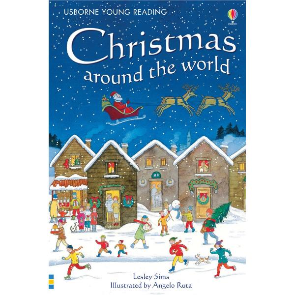 Christmas customs festive food present-giving songs and traditional stories from around the world with easy-reading text for children who have just started reading alone Part of the Usborne Reading Programme developed with reading experts at the University of Roehampton