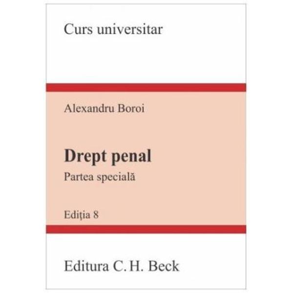 Cursul cuprinde o analiza &537;tiin&539;ifica &537;i aprofundata a Par&539;ii speciale a dreptului penal din perspectiva actualului Cod penal dar &537;i a numeroase legi speciale Demersul vizeaza examinarea infrac&539;iunilor prin prisma aspectelor de teorie &537;i practica judiciara dar &537;i a jurispruden&539;ei Cur&539;ii Constitu&539;ionale &537;i a Cur&539;ii Europene a Drepturilor OmuluiEdi&539;ia 8 are în vedere noile modificari 