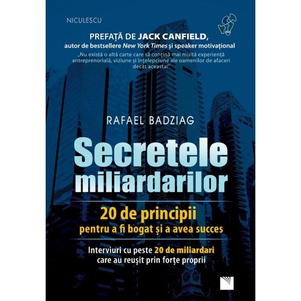 Prefa&539;&259; de JACK CANFIELD autor de bestsellere New York Times &537;i speaker motiva&539;ional  „Nu exist&259; o alt&259; carte care s&259; con&539;in&259; mai mult&259; experien&539;&259; antreprenorial&259; viziune &537;i în&539;elepciune ale oamenilor de afaceri decât aceasta” Despre 