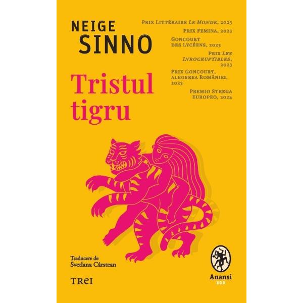 Prix Littéraire Le Monde 2023 Prix Femina 2023 Goncourt des Lycéens 2023 Prix Les Inrockuptibles 2023 Prix Goncourt alegerea României 2023 Premio Strega Europeo 2024 Tristul tigru este încercarea neobosit&259; a lui Neige Sinno de a g&259;si adev&259;rul de a se face auzit&259; de 