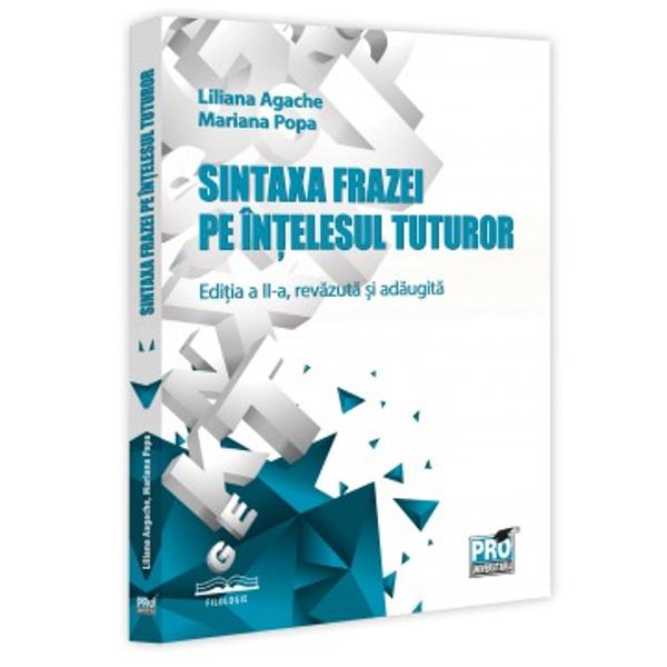 Sintaxa frazei pe intelesul tuturor se adreseaza elevilor de la licee cu profil filologic studentilor de la facultati cu profil filologic si profesorilor care predau limba romana contemporana si reprezinta un instrument de lucru pentru intelegerea si consolidarea cunostintelor de limba romana contemporana in contextul aparitiei unor modificari pe care evolutia limbii romane le-a impus odata cu sincronizarea cu gramaticile europene Sub o forma exclusiv didactica si 