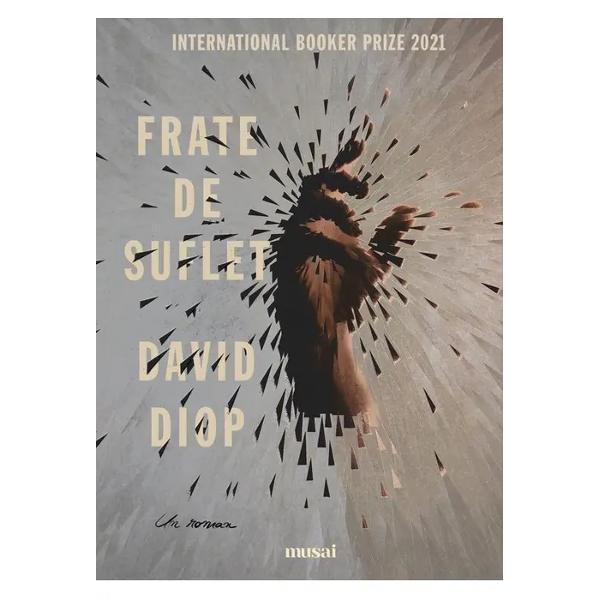 International Booker Prize 2021 Los Angeles Times Fiction Book Prize 2020 Prix Goncourt des Lycéens 2018Alfa Ndiaye &537;i prietenul s&259;u Mademba Diop pleac&259; dintr-un sat senegalez s&259; lupte de partea Fran&539;ei în Primul R&259;zboi Mondial - cu planuri mari de viitor &537;i f&259;r&259; s&259;-&537;i închipuie m&259;car dimensiunea suferin&539;elor prin care urmeaz&259; s&259; treac&259;Grav r&259;nit pe front Mademba 