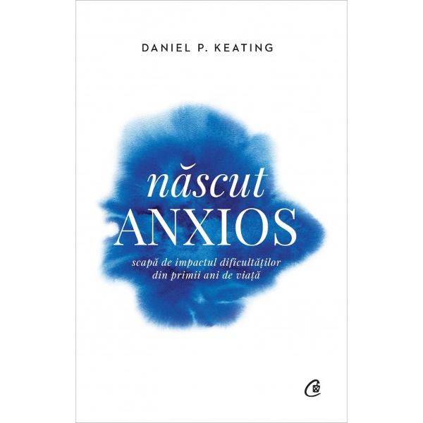 N&259;scut anxios este cea mai cunoscut&259; lucrare a psihologului &537;i pediatrului american Daniel P Keating Una dintre tezele fundamentale ale c&259;r&539;ii este aceea c&259; stresul la care este expus&259; o persoan&259; &238;n primul an de via&539;&259; poate avea o influen&539;&259; hot&259;r&226;toare asupra dezvolt&259;rii ei ulterioare Keating argumenteaz&259; invoc&226;nd o serie &238;ntreag&259; de studii din diverse domenii c&259; nivelul 