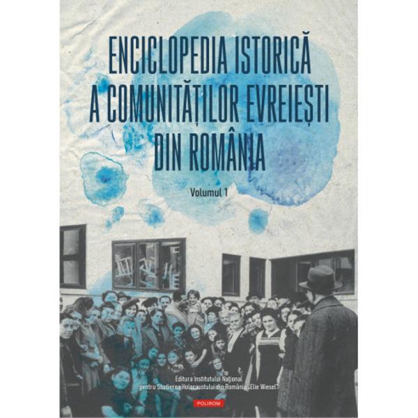 Coeditare cu Editura Institutului Na&539;ional pentru Studierea Holocaustului din România „Elie Wiesel”Edi&539;ie îngrijit&259; de Marius Cazan Cuvânt înainte de Jacob Robinson Traduceri din limba ebraic&259; de M&259;riuca Stanciu„Cu Enciclopedia istoric&259; a comunit&259;&539;ilor evreie&537;ti din România De la întemeiere la Holocaust încheiem un proiect de istorie cultur&259; 