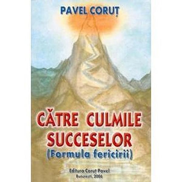 Catre culmile succeselor - Pavel CorutNu sunt multumit pe deplin de efectele celor 12 volume de arta succesului scrise pana in prezent” Desi din aceasta serie s-au vandut mai mult de o jumate de million de carti numarul persoanelor care au ajuns la ele este mic in comparativ cu multimea celor care au nevoie de arta succesului A doua parte a raspunsului este critica piata romaneasca de carte a fost invadata de carti cu aceasta tematica arta 