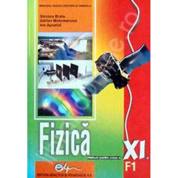 Manual de fizica F1 clasa a XI a editia 2017