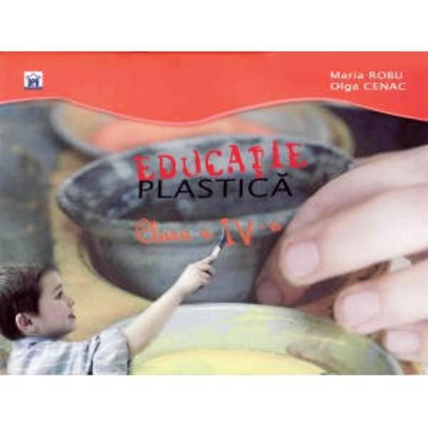 Caiet de educatie plastica&131; conceput in conformitate cu noul Curriculum national lucrarea fiind avizata&131; de Ministerul Educatiei Cerceta&131;rii si Inova&131;rii