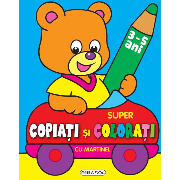 Super copiati si colorati cu Martinel