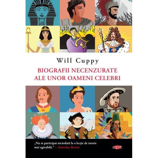 Paginile acestei c&259;r&539;i v&259; dezv&259;luie personalitatea marilor nume ale istoriei &238;n detalii savuroase de multe ori ilicite &537;i nepublicate p&226;n&259; acum &238;n nici o alt&259; carte de istorieVe&539;i descoperi latura uman&259; a 26 de figuri legendare le ve&539;i cunoa&537;te sl&259;biciunile ambi&539;iile secrete &537;i moralitatea adesea &238;ndoielnic&259;Biografii necenzurate ale unor oameni celebri a fost bestseller The New York Times 