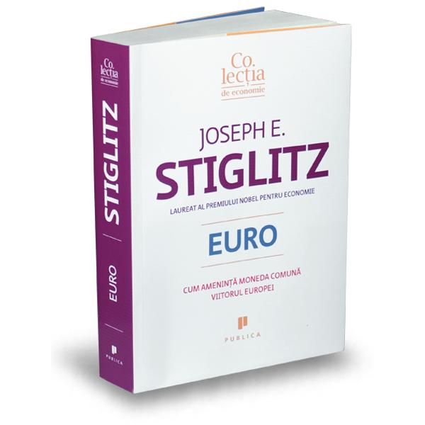 În Euro Joseph E Stiglitz demonteaz&259; opinia consensual&259; predominant&259; contrazicând sus&539;in&259;torii austerit&259;&539;ii &537;i oferind o serie de planuri care pot salva continentul european dar &537;i întreaga lume de continuarea devast&259;rii span stylecolor 