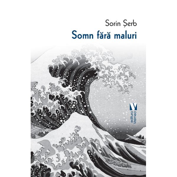 Sorin &536;erb este un poet c&259;ut&259;tor de sine Nu în c&259;utare ci c&259;ut&259;tor Prin voca&539;ie Somn f&259;r&259; maluri e f&259;r&259; îndoial&259; cel mai omogen dintre volumele sale de versuri Lumina &537;i noaptea „timpul este specie acolo se înnoad&259; perspectivele spirala sisific&259;” scotocirea în m&259;runtaiele amniotice 