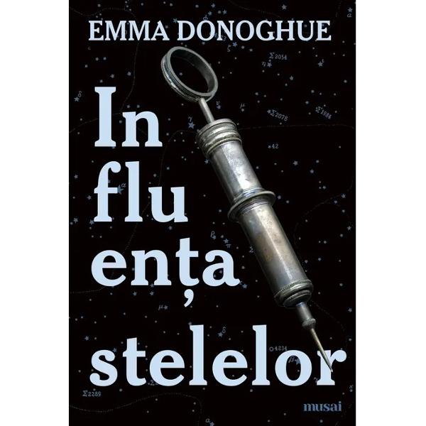„Influen&539;a stelelor” de Emma Donoghue este un roman puternic despre curaj maternitate &537;i umanitate în vremuri de criz&259;AUTOAREA BESTELLERULUI CAMERAPandemia de grip&259; din 1918 a dus la moartea a zeci de milioane de oameni – o cifr&259; dep&259;&537;it&259; doar de Ciuma Neagr&259; – într-o perioad&259; în care omenirea era devastat&259; deja de Marele R&259;zboi Acesta este 
