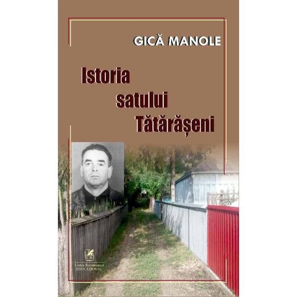 “Pân&259; în 2017 adic&259; pân&259; la momentul apari&539;iei acestei c&259;r&539;i despre satul T&259;t&259;r&259;&537;eni n-a scris nimeni nimic Pe Wikipedia la satul T&259;t&259;r&259;&537;eni de când exist&259; aceast&259; surs&259; de informa&539;ie cineva a scris cum c&259; satul ar fi fost înfiin&539;at de ni&537;te &539;igani cândva în trecutDin aceast&259; carte cititorul va afla c&259; satul 