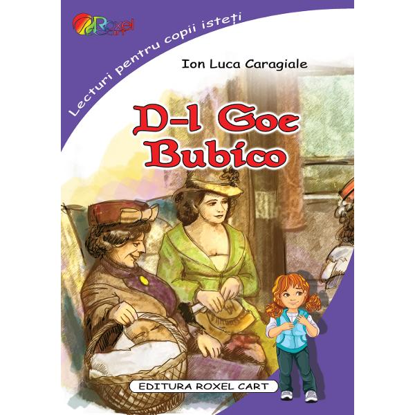 D-l Goe  Bubico – ILCaragialeCartea D-l Goe Bubico este adaptata pentru copiii din clasele mici care abia au invatat sa citeasca Ilustratiile colorate stimuleaza creativitatea copiilor care pot vizualiza mai usor firul povestiiTextul cartii are un format mare si este structurat pe paragrafe carora le corespund ilustratii specifice facand cartea usor de urmarit de cititorii incepatoriAceasta carte este ideala pentru parintii care vor sa le citeasca 