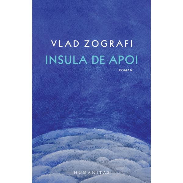 Romanul Insula de apoi completeaz&259; ciclul început cu Efectele secundare ale vie&539;ii &537;i continuat cu &536;apte Octombrie &537;i Supravie&539;uire Vlad Zografi îmbin&259; observa&539;ia lucid&259; ironia &537;i fantasticul într-o imagine pregnant&259; a obsesiilor temerilor &537;i speran&539;elor care însufle&539;esc spectacolul lumii de azi Spiritul romanului e exprimat 
