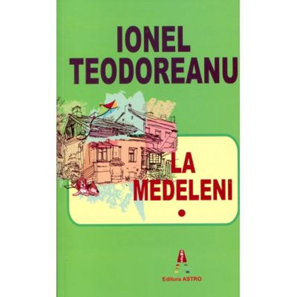 La Medeleni volumul I