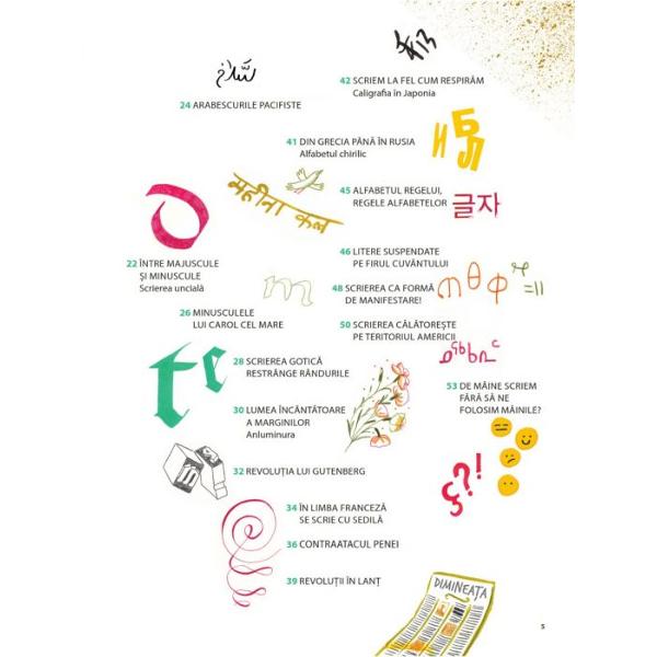 Folosirea unui instrument schi&539;area unui gest pentru a trasa un semn pe un perete de piatr&259; &539;inerea contabilit&259;&539;ii pe papirus gravarea pe carapace de &539;estoas&259; Scrisul p&259;streaz&259; urmele activit&259;&539;ilor noastre ale ideilor ale legilor noastre &537;i este uneori un instrument de cunoa&537;tere &537;i comunicare un mijloc de domina&539;ie sau un simbol al rezisten&539;ei Scrierea este una dintre cele mai 