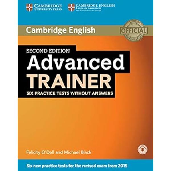 Six full practice tests with tips and training for the 2015 revised Cambridge English Advanced CAE Advanced Trainer Second edition offers six practice tests for the revised Cambridge English Advanced CAE exam combined with easy-to-follow guidance and exam tips The first two tests are fully guided with advice on how to tackle each paper Extra practice activities informed by the Cambridge Learner Corpus a bank of real candidates exam papers focus on areas where students typically 