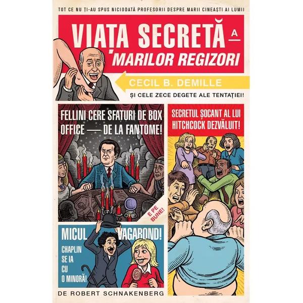Tot ce nu &539;i-au spus niciodat&259; profesorii despre marii regizoriCecile B Demille &537;i cele zece degete ale tenta&539;ieiFellini cere sfaturi de box office - de la fantomeSecretul &537;ocant al lui Hitchcock dezv&259;luitMicul vagabond Chaplin se ia cu o minor&259;Pove&537;ti bizare dar adev&259;rate despre travesti&539;i dependen&539;i de droguri feti&537;i&537;ti ai picioarelor &537;i al&539;i regizori 