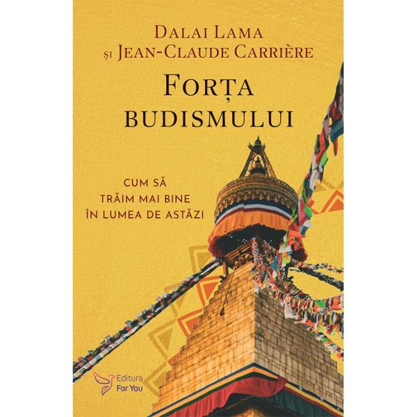 În rafinatul dialog consemnat în For&539;a budismului Dalai Lama discut&259; cu Jean-Claude Carrière despre problemele majore ale timpului nostru printre care suprapopularea degradarea planetei violen&539;a educa&539;ia dar &537;i chestiuni spirituale precum moartea &537;i reîncarnareaCu neobosit&259; pasiune pentru omenire Dalai Lama î&537;i expune viziunea asupra lumii încrederea în oameni deta&537;area de dogme 