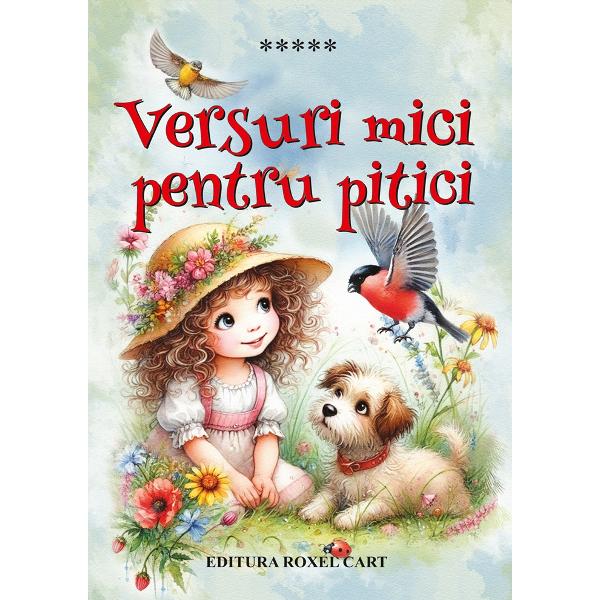 Versuri mici pentru pitici – antologie de poezii pentru prescolariIn antologia Versuri mici pentru pitici  vecinatatile simbolice ale poeziilor semnate de Nicolae Nasta Malina Cajal Elena Dragos Ana Tudoras Dan Faur Mircea Micu Florin Iordachescu George Zarafu Victor Tulbure Virgil Carianopol si inca multi altii vorbesc despre destinul fiecaruia dintre noi cititorii si fostii actori de ocazie Si mai vorbesc aceste texte poetice si despre felul in care credem cu 