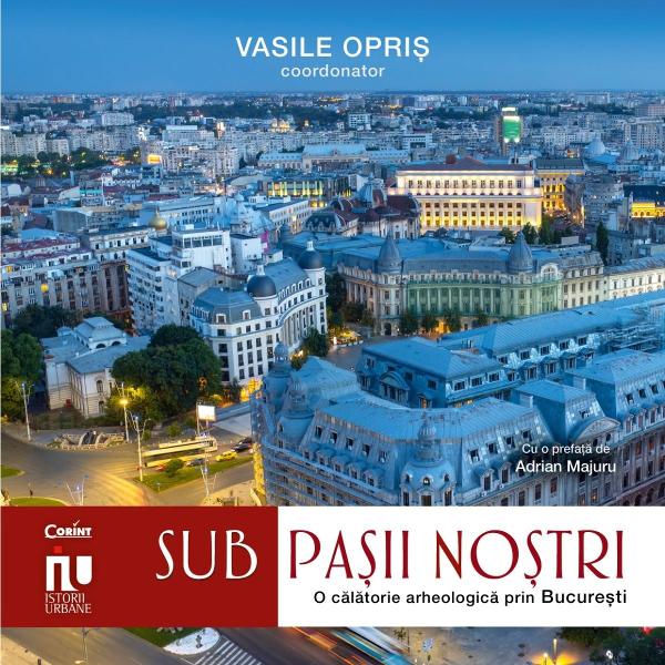 Arheologia urban&259; din Bucure&537;ti are menirea de a recupera dovezile ascunse oferindu-ne prilejul unic de a c&259;l&259;tori în timp &537;i de a ne redescoperi mo&537;tenirea comun&259; Volumul de istorie urban&259; Sub pa&537;ii no&537;tri invit&259; cititorii s&259; exploreze aceast&259; lume plin&259; de mister oferind o fereastr&259; c&259;tre trecutul profund al capitalei prin prisma descoperirilor arheologice Fiecare capitol al 