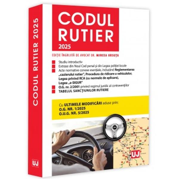 Codul rutier 2025 Cu ULTIMELE MODIFICARI aduse prinOG NR 12025OUG NR 52025 &9679; Studiu 