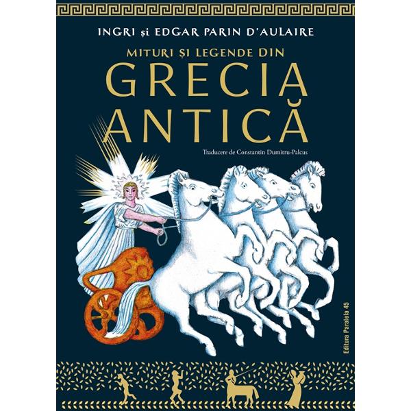 O CAPODOPER&258; A MITURILOR &536;I A LEGENDELOR DIN GRECIA ANTIC&258;Pove&537;tile fascinante ale mitologiei grece&537;ti prind via&539;&259; în nara&539;iunea captivant&259; &537;i ilustra&539;iile memorabile ale so&539;ilor d’Aulaire O carte clasic&259; la fel de valoroas&259; &537;i de îndr&259;git&259; precum Legendele Olimpului de Alexandru Mitru gata s&259; inspire noi genera&539;ii de 