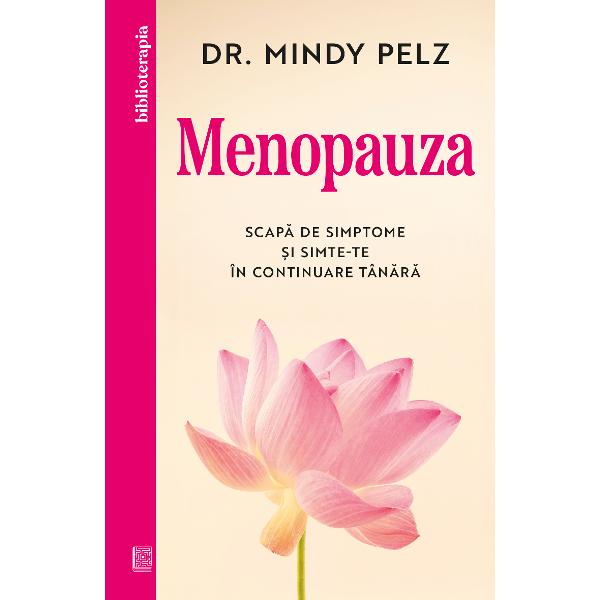 Dr Mindy Pelz expert&259; &238;n nutri&539;ie &537;i medicin&259; func&539;ional&259; a ajutat nenum&259;rate femei la fel ca tine s&259;-&537;i recapete s&259;n&259;tatea &537;i starea de bine &238;n anii tulburi ai menopauzei E&537;ti &238;n perioada &238;n care te lup&539;i cu simptomele menopauzei Au ap&259;rut din senin bufeurile nop&539;ile nedormite st&259;rile de irascibilitate anxietatea inexplicabil&259; &537;i &238;&539;i e greu s&259;-&539;i 