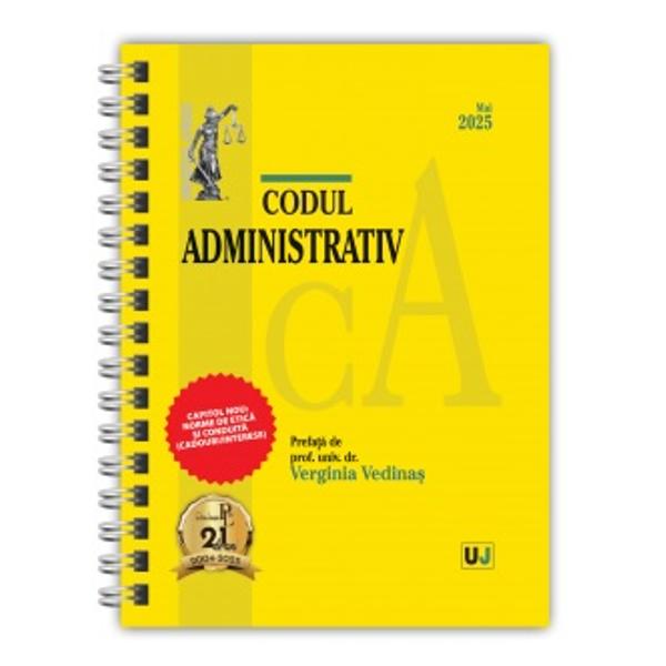 CODUL ADMINISTRATIV MAI 2025 EDITIE SPIRALATALEGISLATIE CONSOLIDATA SI INDEX Prefata de prof univ dr Verginia Vedinas  CAPITOL NOU INTRODUS IN CODLegea nr 492025 – M Of nr 336 din 15 aprilie 2025Norme de etica si conduita pentru membrii Guvernului si 