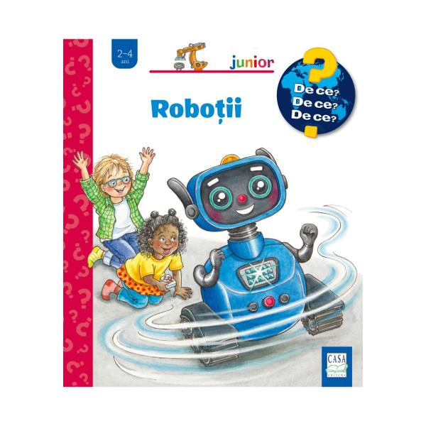 Ce este un robot &536;i oare cum func&539;ioneaz&259; Cât de puternic e &537;i cum ne ajut&259; Lumea robo&539;ilor este fascinant&259; pentru cei mici &537;i mari deopotriv&259; iar cartea „Robo&539;ii” o exploreaz&259; în cele mai diverse aspecte robo&539;i de cas&259; care ne fac via&539;a mai u&537;oar&259; robo&539;i din muzee de la cafenea de la fabrici &537;i ferme robo&539;i salvatori sting&259;tori de incendii zbur&259;tori 
