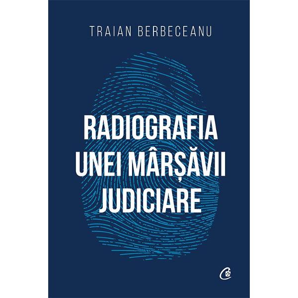 Cartea lui Traian Berbeceanu Radiografia unei m&226;r&537;&259;vii judiciare cuprinde memoriile recente ale unui poli&539;ist angajat &238;n lupta &238;mpotriva crimei organizate din Rom&226;nia Traian Berbeceanu a tr&259;it evenimente care merit&259; consemnate de istoria contemporan&259; &537;i care constituie o m&259;rturie semnificativ&259; pentru genera&539;iile actuale &537;i viitoareNu am fost mereu poli&539;ist Dup&259; absolvirea 
