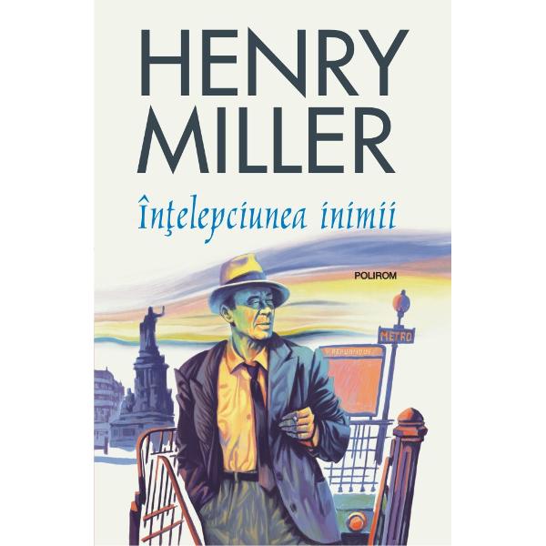 Traducere din limba englez&259; &351;i note de Viorica BoitorÎn&355;elepciunea inimii alege pentru cititorul împ&259;timit al lui Henry Miller un melanj de povestiri &351;i eseuri prob&259; a unei versatilit&259;&355;i stilistice pe care scriitorul american o poate oricînd dovedi Prin rîndurile sale Miller î&351;i dezvele&351;te cu candoare sufletul scrie sincer „din inim&259;” evitînd orice 