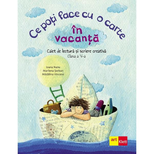 Ce poti face cu o carte in vacanta Caiet de lectura si scriere creativa Clasa a V-aDoriti ca elevii sau copiii dumneavoastra sa citeasca mai mult si sa scrie mai bine si cu mai multa usurinta Caietul de vacanta pe care il propunem este ludic si creativ gandit astfel incat sa-i atraga ca un joc tentant pe elevii aflati in vacanta • Acesta poate fi strecurat cu mult folos in bagaj pentru ca are si 