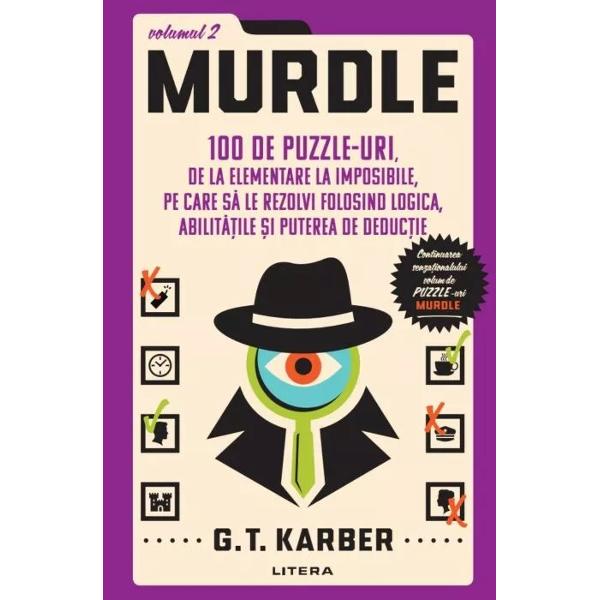 Deductiv Logico s-a întors pe scen&259; în Murdle Volumul 2 Aceste puzzle-uri de&351;tepte &351;i amuzante v&259; vor provoca s&259; afla&355;i cine cum unde &351;i de ce a comis crima Ridica&355;i v&259;lul negru al misterelor din Insulele Violet rezolva&355;i enigmele unui înv&259;&355;at misterios din vremuri de demult &351;i explora&355;i t&259;râmurile bântuite ale Drakoniei dac&259; ave&355;i 