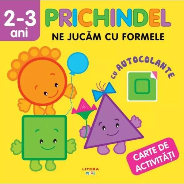 Ajut&259;-l pe cel mic s&259; înve&539;e formele prin imagini &537;i autocolante Lipind autocolantele la locurile potrivite în aceast&259; carte plin&259; de culoare copilul va înv&259;&539;a s&259; recunoasc&259; diferite forme &537;i modele În plus va trasa &537;i colora formele Aceast&259; serie dezvolt&259;ÎNDEMÂNAREA • MEMORIA VIZUAL&258; • ABILIT&258;&538;ILE MOTRICE FINE COORDONAREA 