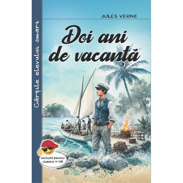 Doi ani de vacanta-Jules VerneCincisprezece adolescenti si preadolescenti sunt suprinsi de furtuna în timp ce dormeau în portul Auckland Naufragiaza pe o insula pustie precum în povestea lui Robinson Doar ca sun copii si sunt multi Acest context este prilej pentru Jules Verne sa-si puna în valoare talentul de analist al formarii relatiilor de dragoste între foarte tinerii copii englezi un american doi francezi si un negruIn 