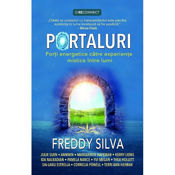 „Freddy Silva face o treaba minunata cand ne duce prin lumea misterioasa a portalurilor si arata cum aceste centre de energie puternice interactio­neaza cu corpul si constiinta noastra crescand constiinta si conexiunea cu sinele si cu infinitul”− Regina Meredith documentarist premiat si moderator la Gaia TV emisiunea Minti DeschiseConexiune la locurile de putere sacreUn portal este un punct de posibilitate un pas intr-o calatorie de 