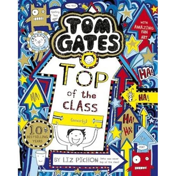 The ninth book in the bestselling series from the brilliantly talented Liz PichonTIPS FOR BEING TOP OF THE CLASSSadlyI did NONE of these things1 Stay awake in lessons it helps2 Dont draw HILARIOUS pictures of your teachers3 AVOID the class bully to stay out of trouble4 Dont let Mum and Dad write ANYTHING in your school planner5 Dont let your grumpy sister Delia BOSS you around 