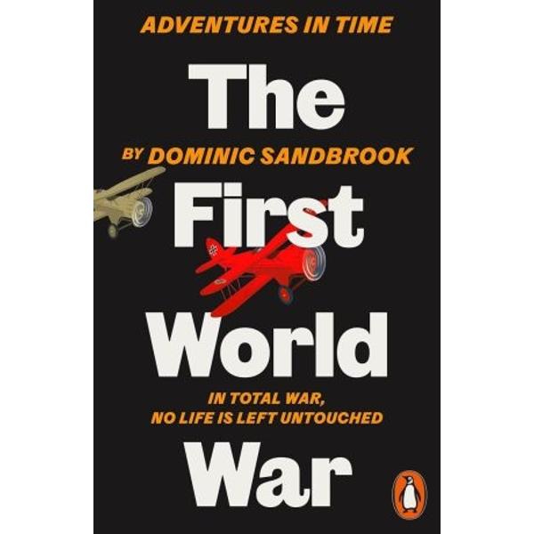 A Childrens Book of the Year 2021 as chosen by The Times and Daily MailTake a journey to a vanished world with the ADVENTURES IN TIME series - stories so exciting you wont believe theyre all trueThe whistles blew the cheers went up and thousands of men were scrambling up into the rolling fields of No Mans Land   Travel back in time to the First World War as historian Dominic Sandbrook takes us from the soaring heights of an 