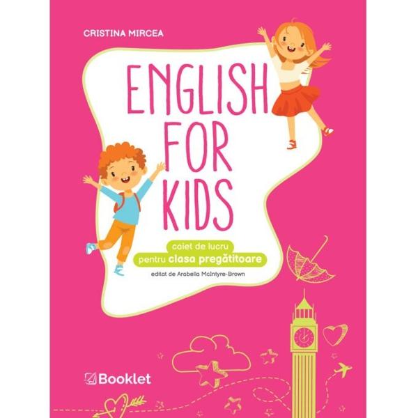 ENGLISH FOR KIDS pentru clasa preg&259;titoare este instrumentul indispensabil pentru predarea no&539;iunilor introductive de limba englez&259; U&537;or de utilizat &537;i eficient structurat caietul de lucru con&539;ineprimele no&539;iuni de vocabularmodele uzuale de comunicaresuport audio pentru deprinderea pronun&539;iei corectecântece poezii &537;i activit&259;&539;i de desenatTEMATICA culorile numerele de la 1 la 10 p&259;r&539;ile 