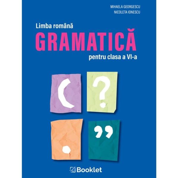 Limba român&259; – Gramatic&259; pentru clasa a VI-a vine în sprijinul elevilor care doresc s&259;-&537;i consolideze cuno&537;tin&539;ele &537;i competen&539;ele de baz&259; la limba român&259; Cartea este instrumentuleduca&539;ional ideal atât pentru pentru activitatea zilnic&259; de la clas&259; cât &537;i pentru fixarea no&539;iunilor prin lucru individual acas&259;Conceput&259; în conformitate cu programa 