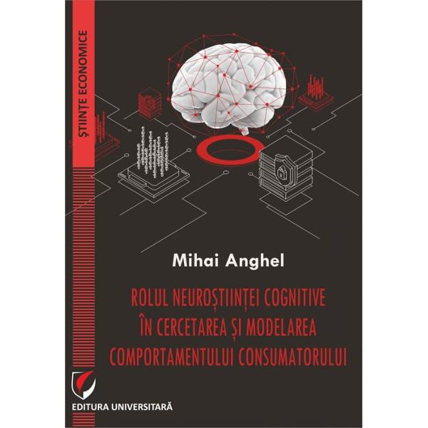 Rolul neurostiintei cognitive in cercetarea si modelarea comportamentului consumatorului