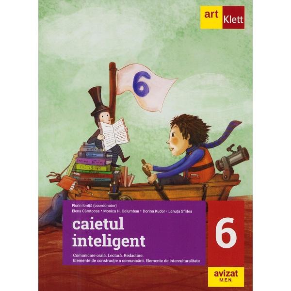Caietul inteligent Comunicare orala Lectura Redactare Elemente de constructie a comunicarii Elemente de interculturalitate - Clasa a VI-aPrezentul auxiliar a fost avizat de Ministerul Educatiei Nationale prin Ordinul nr 3530 din 04042018 si se regaseste la pozitia nr 235 din anexa Ordinului Ghid Lucrarea este realizata in conformitate cu Programa scolara pentru disciplina Limba si literatura romana clasele a Vl-a- a VIII-a in vigoare aprobata prin 