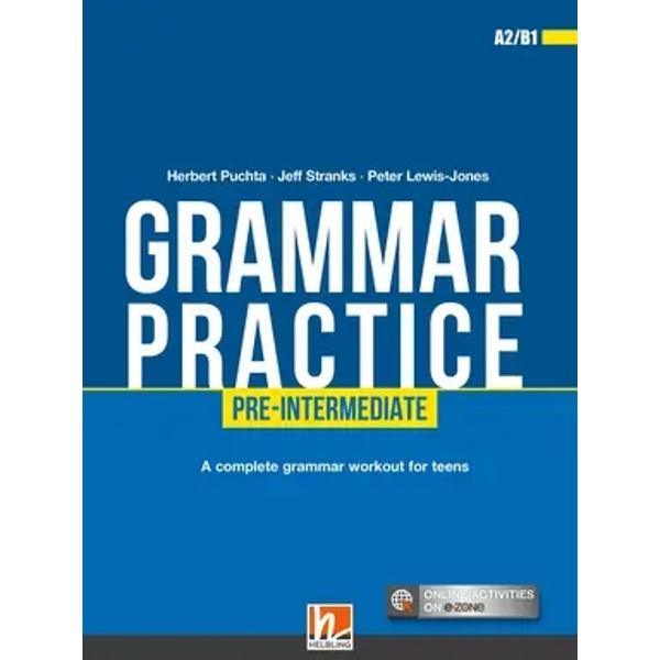 Grammar Practice is a series of four books that helps teen students to explore understand and practise grammar from beginner to intermediate level in situational and meaningful contextsGrammar Practice is ideal for practising and revising grammar both at school and at homeOnline activities featuring Professor Grammar and his friend the robot help the students to discover grammar Animations facilitate the noticing of grammatical forms and 