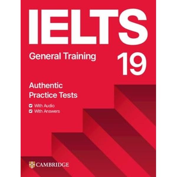  Inside IELTS 19 General Training with Answers with Audio with Resource Bank youll find FOUR complete examination papers plus details of the different parts of the test and the scoring system so you can familiarise yourself with the General test format and practise your exam technique Download the audio for the Listening tests example Speaking test videos answer keys with extra explanations and sample Writing answers instructions on inner front cover or access your audio and 